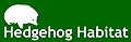 Hedgehog Habitat